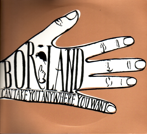 BorLand - Can Take You Anywhere You Want