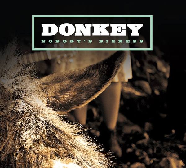 Nobody's Bizness - Donkey - 2014
