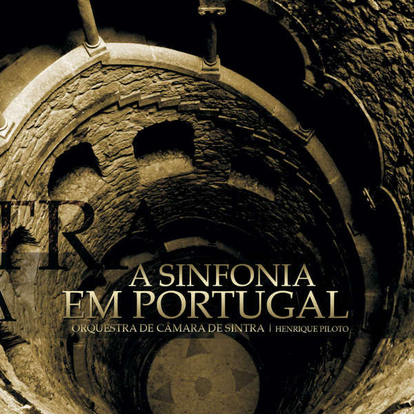 Orquestra de Camara de Sintra - A Sinfonia em Portugal