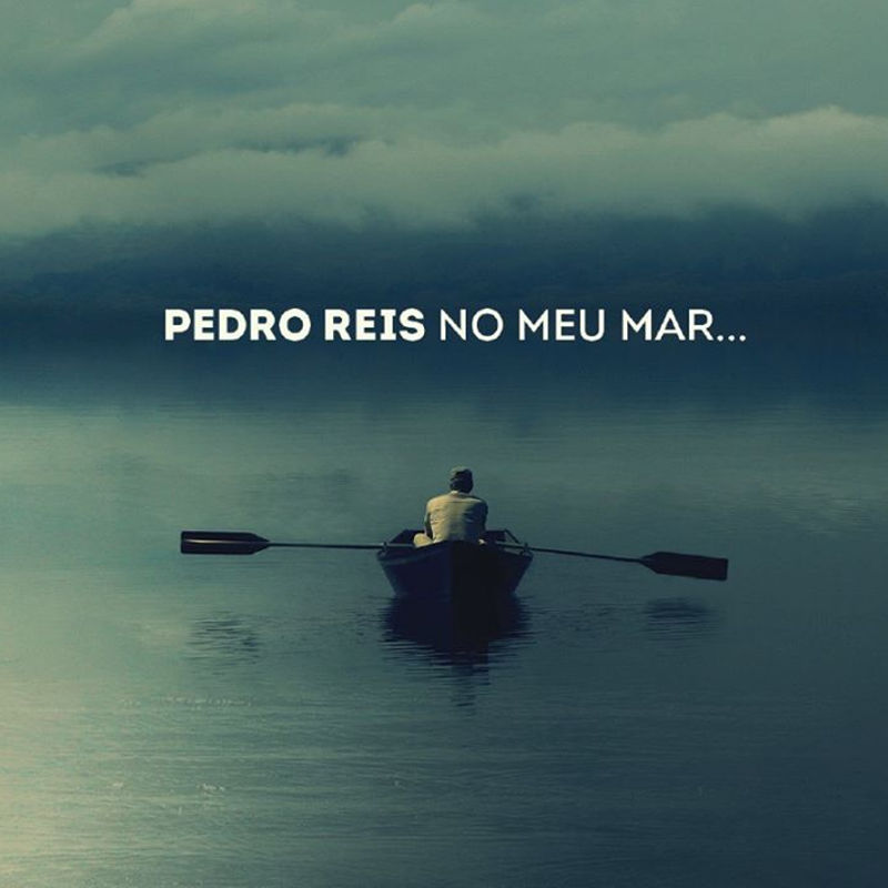 Pedro Reis - No Meu Mar - 2015